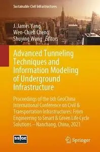 Advanced Tunneling Techniques and Information Modeling of Underground Infrastructure