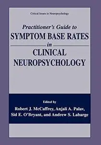 Practitioner’s Guide to Symptom Base Rates in Clinical Neuropsychology