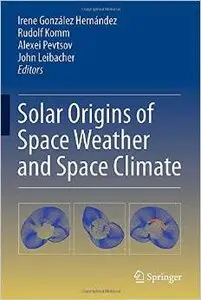 Solar Origins of Space Weather and Space Climate