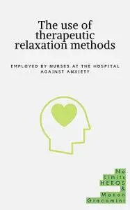 «The use of therapeutic relaxation methods» by Manon Giacomini