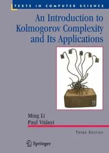 An Introduction to Kolmogorov Complexity and Its Applications, Third Edition