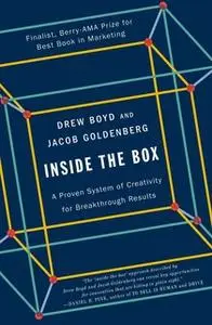 «Inside the Box: A Proven System of Creativity for Breakthrough Results» by Jacob Goldenberg,Drew Boyd