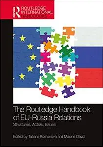 The Routledge Handbook of EU-Russia Relations: Structures, Actors, Issues