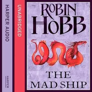 «The Mad Ship» by Robin Hobb