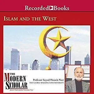 The Modern Scholar: Islam and the West [Audiobook]