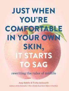 Just When You're Comfortable in Your Own Skin, It Starts to Sag