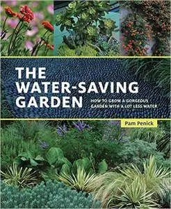The Water-Saving Garden: How to Grow a Gorgeous Garden with a Lot Less Water (Repost)