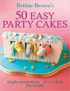 50 Easy Party Cakes