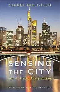 Sensing the City: An Autistic Perspective