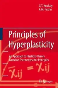 Principles of Hyperplasticity: An Approach to Plasticity Theory Based on Thermodynamic Principles