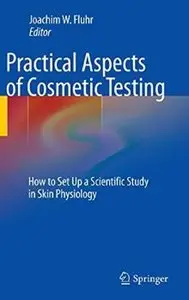 Practical Aspects of Cosmetic Testing: How to Set up a Scientific Study in Skin Physiology (Repost)