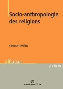 Claude Rivière, "Socio-anthropologie des religions" (repost)