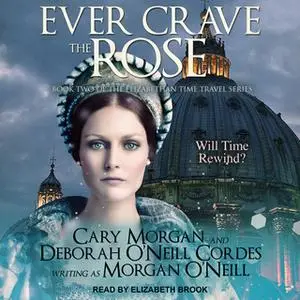 «Ever Crave the Rose» by Morgan O'Neill