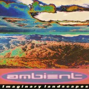 VA - A Brief History Of Ambient Volume 2: Imaginary Landscapes (1993)