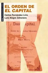 «El orden de 'El Capital'» by Carlos Fernández Liria,Luis Alegre Zahonero