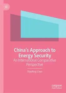 China’s Approach to Energy Security: An International Comparative Perspective