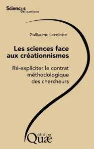 Guillaume Lecointre, "Les sciences face aux créationnismes: Ré-expliciter le contrat méthodologique des chercheurs"