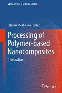 Processing of Polymer-based Nanocomposites: Introduction