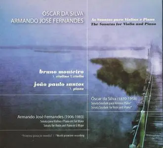 Bruno Monteiro, João Paulo Santos - Óscar da Silva, Armando José Fernandes: Violin Sonatas (2011)