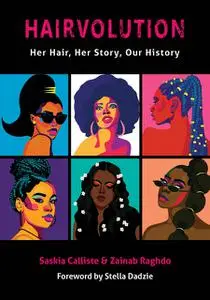 «Hairvolution» by Kadija Sesay, Saskia Calliste, Zainab Raghdo