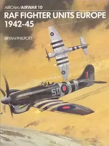 Royal Air Force Fighter Units: Europe 1942-45