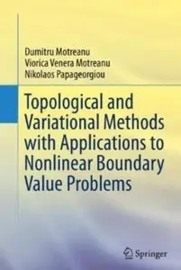 Topological and Variational Methods with Applications to Nonlinear Boundary Value Problems [Repost]