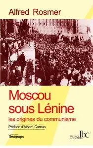 Alfred Rosmer, "Moscou sous Lénine, les origines du communisme"
