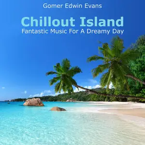 Gomer Edwin Evans - Chillout Island (2014)