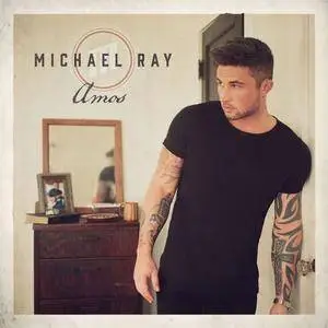 Michael Ray - Amos (2018) [Official Digital Download]