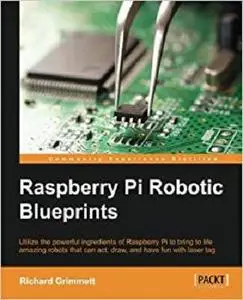 Raspberry Pi Robotic Blueprints
