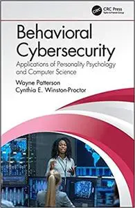 Behavioral Cybersecurity: Applications of Personality Psychology and Computer Science