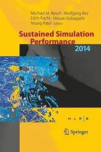 Sustained Simulation Performance 2014: Proceedings of the joint Workshop on Sustained Simulation Performance, University of Stu