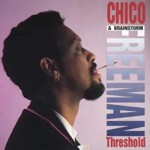 Chico Freeman & Brainstorm - Threshold (1993/2016)