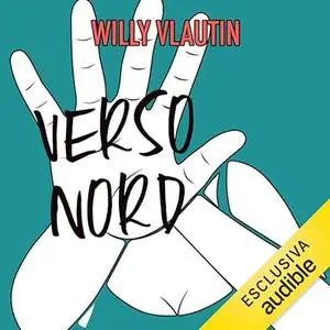 «Verso Nord» Willy Vlautin