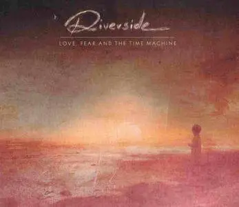 Riverside - Love Fear And The Time Machine (2015) [2016, DVD+CD EDITION]