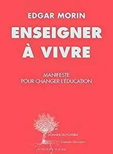Enseigner à vivre : Manifeste pour changer l'éducation