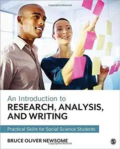 An Introduction to Research, Analysis, and Writing: Practical Skills for Social Science Students Edition