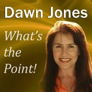 «What's the Point!» by Dawn Jones