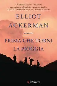 Elliot Ackerman - Prima che torni la pioggia (Repost)