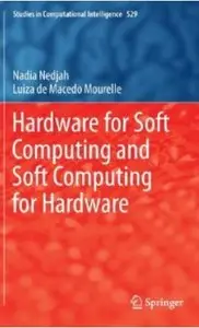 Hardware for Soft Computing and Soft Computing for Hardware [Repost]