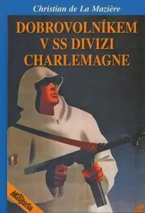 Dobrovolníkem v SS divizi Charlemagne