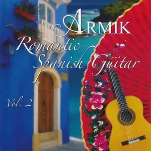 Armik - Romantic Spanish Guitar, Vol. 2 (2015) Re-Up
