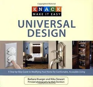 Knack Universal Design: A Step-By-Step Guide to Modifying Your Home for Comfortable, Accessible Living (repost)