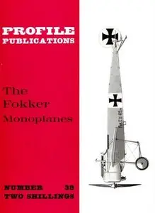 The Fokker Monoplanes (Aircraft Profile Number 38) (Repost)