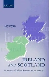 Ireland and Scotland: Literature and Culture, State and Nation, 1966-2000