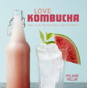 «Love Kombucha» by Melanie Millin