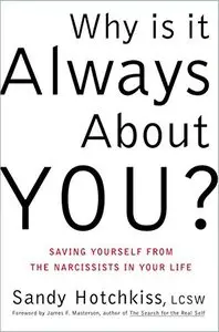 Why Is It Always About You?: The Seven Deadly Sins of Narcissism (Repost)