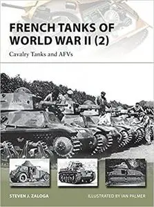 French Tanks of World War II (2): Cavalry Tanks and AFVs