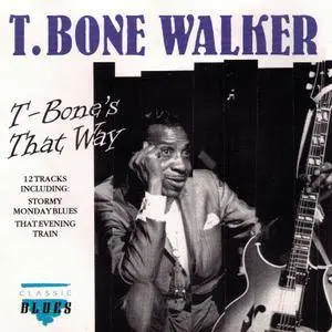 T-Bone Walker - T-Bone's That Way (1992)