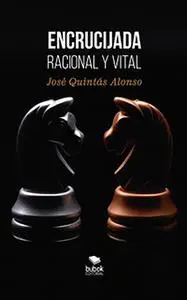 «Encrucijada racional y vital» by José Quintas Alonso